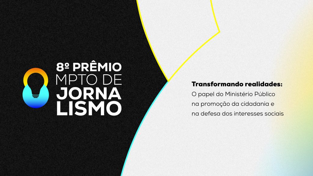 Lançada a 8ª edição do Prêmio Ministério Público de Jornalismo