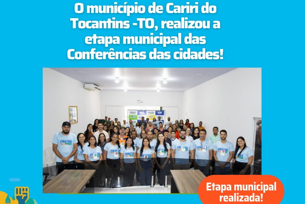 Rede de Desenvolvimento Urbano Sustentável (ReDUS) parabeniza a cidade de Cariri do Tocantins pela realização da 1ª Conferência Municipal das Cidades