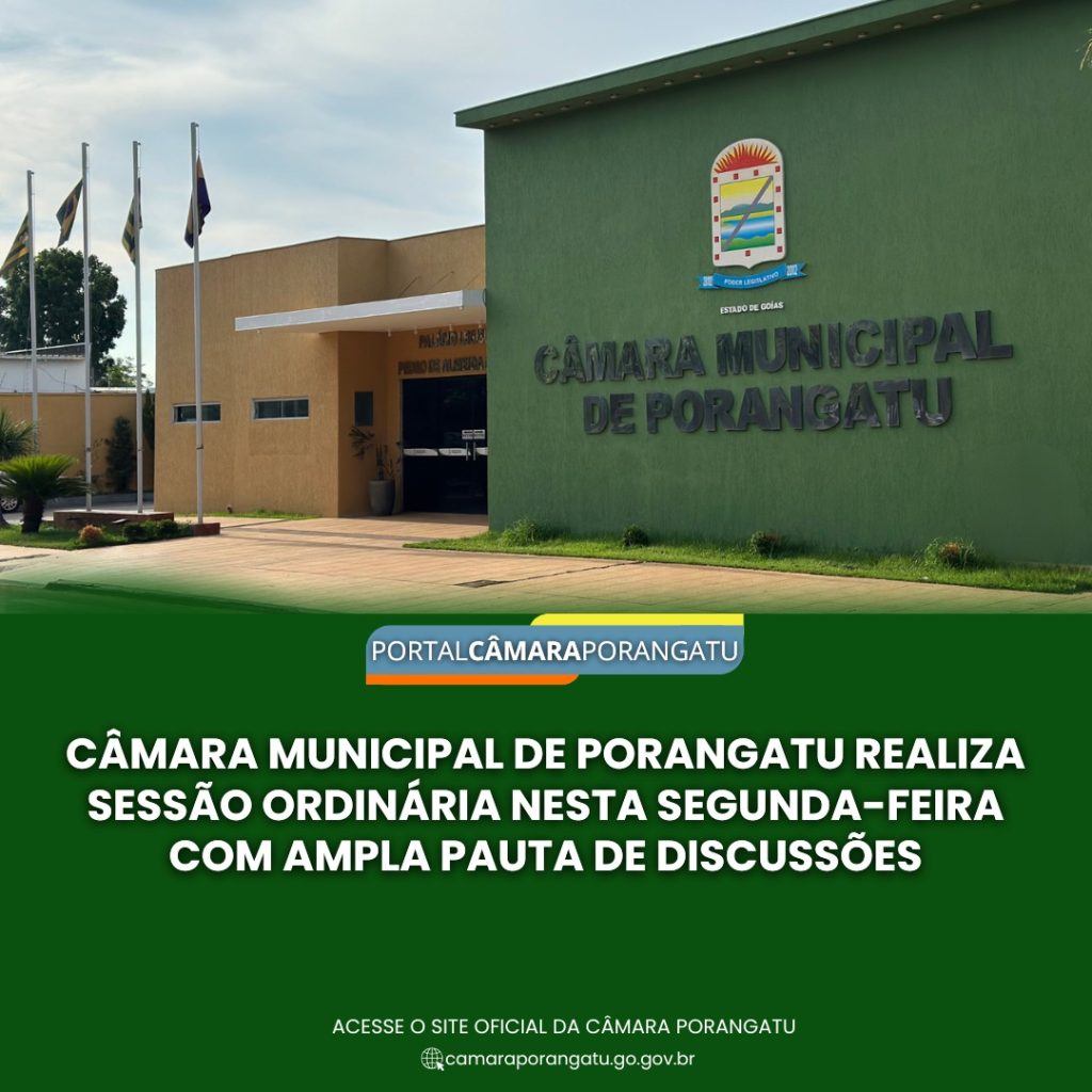 Câmara Municipal de Porangatu realiza 40ª Sessão e 33ª Ordinária com pautas de grande relevância para o município