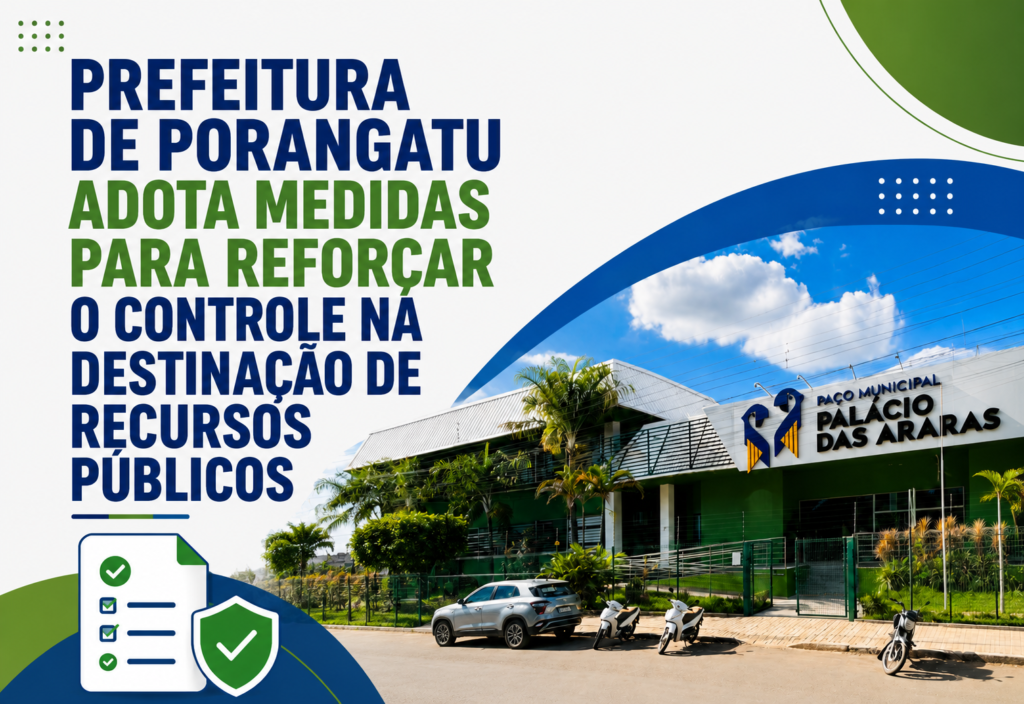 Prefeitura de Porangatu adota medidas para reforçar o controle na destinação de recursos públicos